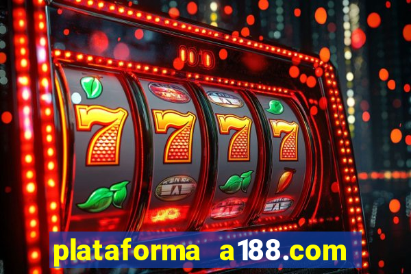 plataforma a188.com paga mesmo